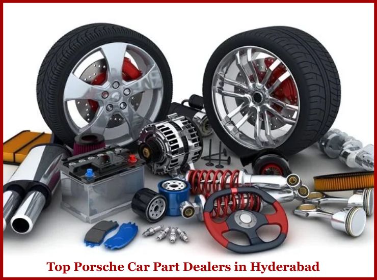 Top Porsche Car Part Dealers in Hyderabad